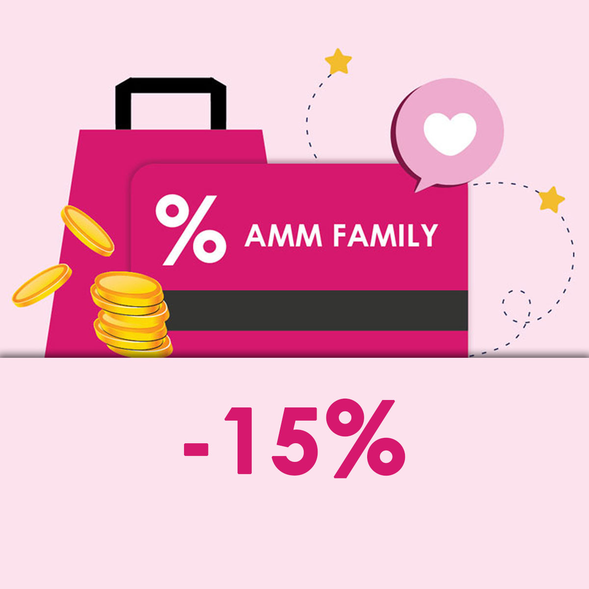 Become a loyalty member now and get a -15% discount. Discount Coupon: AMMFAMILY